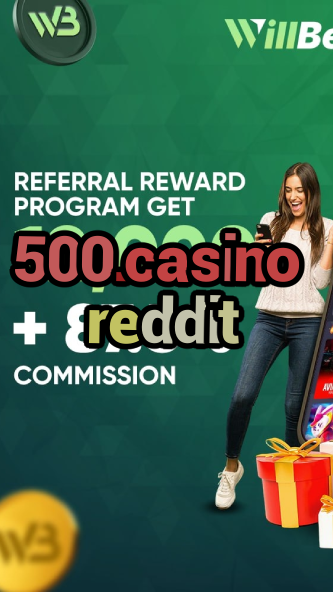 500.casino reddit-igamblinglist.com
