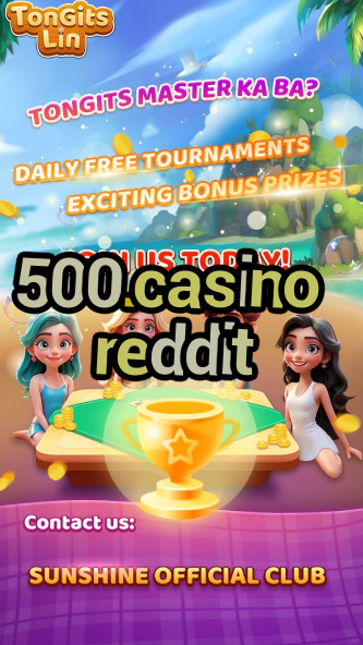 500.casino reddit-igamblinglist.com