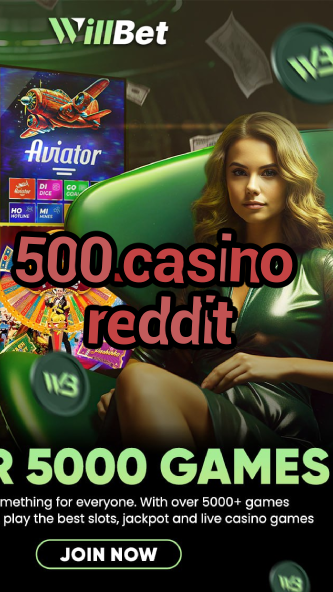 500.casino reddit-igamblinglist.com